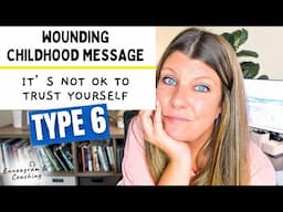 How to Heal From Your Childhood Wounds | Enneagram Type 6 | Enneagram & Coaching