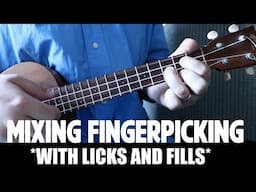 How to Mix Fingerpicking With Licks and Fills - Ukulele Tutorial