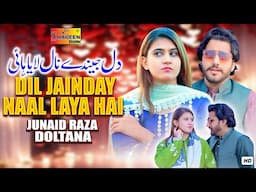 Dil Jainday Naal Laya Hai | Junaid Raza Doltana | Official Video Song | Shaheen Studio