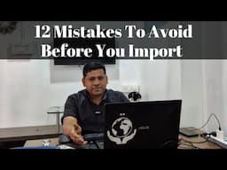 12 Most Common Mistakes You Should Avoid Before Importing From China - Sunil Patel