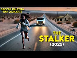 THE STALKER (2025) New Movie Explained in Hindi | Survival Movie Explanation | The Man In White Van