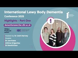 International Lewy Body Dementia Conference Highlights 2025 - Part One