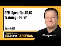 OEM - Specific ADAS Training - Ford® - Snap-on Live Training Episode 105