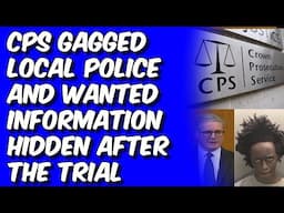 CPS Gagged The Police as Starmer Gas lit The Public