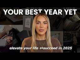 how to have a successful 2025 + make it your best year YET