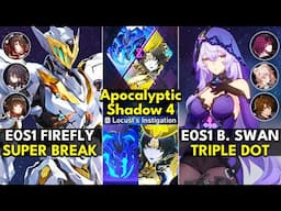 E0S1 Firefly Super Break & E0S1 Black Swan DoT | Apocalyptic Shadow Floor 4 3 Stars | Honkai