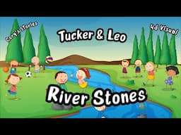 Fun Bedtime Story For Kids | Tucker & Leo - River Stones