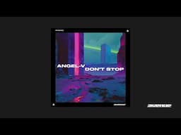 ANGEL-V - Don't Stop