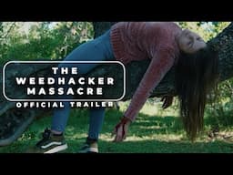 'The Weedhacker Massacre' Official Trailer