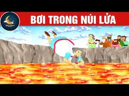 BƠI TRONG NÚI LỬA - TRUYỆN CỔ TÍCH - QUÀ TẶNG CUỘC SỐNG - HOẠT HÌNH CHO BÉ - HOẠT HÌNH