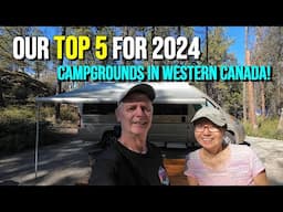 Our Top 5 Campgrounds for 2024 in Western Canada