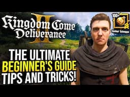 Kingdom Come Deliverance 2 - Ultimate Beginners Guide Tips and Tricks!