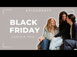 The Ultimate Black Friday Survival Guide: how to shop sales without buyers remorse | Ep 77