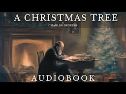 A Christmas Tree by Charles Dickens - Full Audiobook | Christmas Short Story