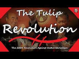 The First Tulip Revolution in Kyrgyzstan -  The 2005 Revolution Against Authoritarianism