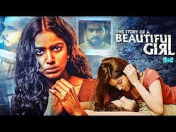 साउथ की नई फिल्म - The Story Of A Beautiful Girl (Hindi Dubbed) | Nihal Kodhaty, Drishika Chander