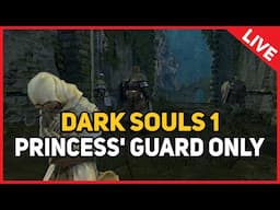 Dark Souls 1 : Princess' Guard Only (LIVE)