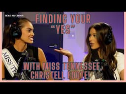 Finding Your "Yes" with Miss Tennessee, Christell Foote!