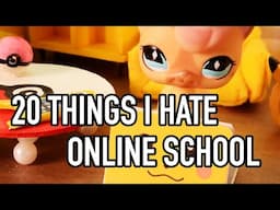 20 THINGS I HATE ABOUT ONLINE SCHOOL!