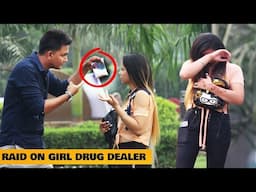 WATCH " RAID " On Female " DRUG DEALER " | Pranks In India 2022