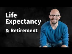 Calculating Your Life Expectancy (AND the $$$)