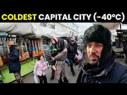 Journey to the Coldest Capital on Earth (-40°C)