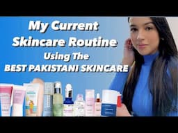 My Current Skincare Routine Using All Pakistani Products - (Best Local Skincare)