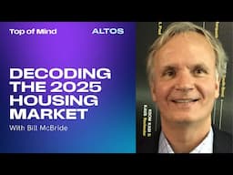 Decoding the 2025 Housing Market with Bill McBride