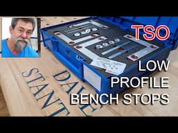 TSO Did It Again! Low Profile Bench Stops!