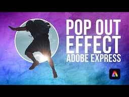 Create a Pop-Out Effect Using Adobe Express