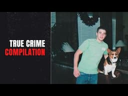 True Crime Compilation | 11 solved & unsolved cases