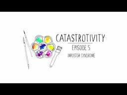 Catastrotivity Ep. 5 - Impostor Syndrome