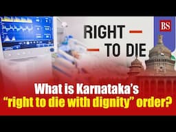 What is Karnataka’s “right to die with dignity” order? Euthanasia