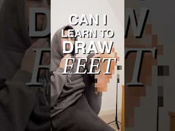 Drawing FEET Is EASY?!