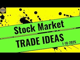 Stock Market trade ideas and analysis. Trade setups and charts to watch. 1-10-25