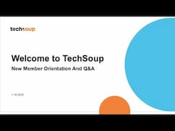 Welcome to TechSoup  New Member Orientation and Q&A (January 2025)