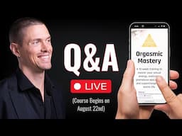 Orgasmic Mastery Course Q&A - (Ask Me Anything Live)