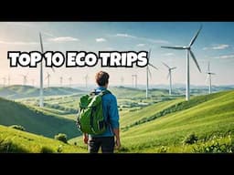 Top 10 Eco Friendly Travel Spots in 2024 A Must Watch!