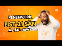 Pi Network sẽ list lên 21 sàn?