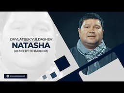 Davlatbek Yuldashev - Natasha (remix By Dj Baxrom)