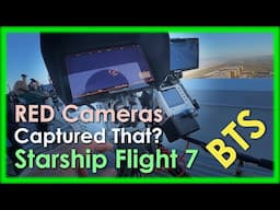 SpaceX Starship Flight 7 BTS - Filmed With $50,000 of RED Cameras