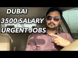 Dubai Urgent Jobs | Direct Hiring | 3500 Salary