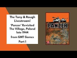 The Tony and Rough Livestream 'Panzer' Revisited Part 1