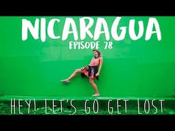 Nicaragua Travel | SOLO FEMALE TRAVELER | Ep. 78 | Nicaragua Crisis