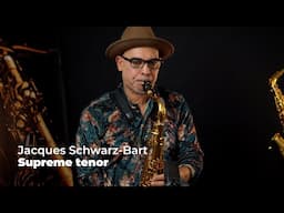 Jacques Schwarz-Bart | Supreme tenor saxophone