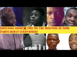 FIRE ON THE MOUTAIN OOHH‼️ YOMI FABIYI BUŔŞT EVERYWHERE WITH EVIDENCE WITH PAPA MOHBAD AGAINST WUMMI