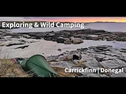 Exploring & Wild Camping | Carrickfinn | Donegal