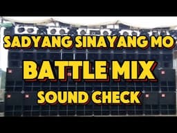 SADYANG SINAYANG MO BATTLE MIX SOUND CHECK SLOW JAM REMIX | BASS BOOSTED