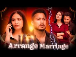 Arrange Marriage || Dhokha || VARUN SAHU