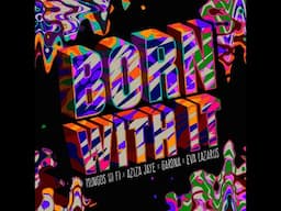 Mungo’s Hi Fi x Aziza Jaye x Gardna x Eva Lazarus – Born With It